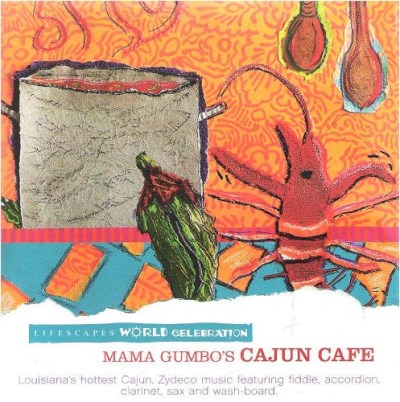 Mama Gumbo's Cajun Cafe: Lifescapes World Celebrat/Mama Gumbo's Cajun Cafe: Lifescapes World Celebrat